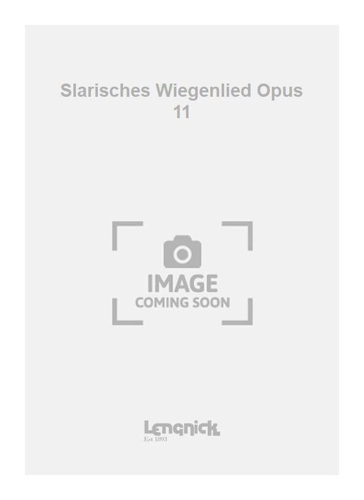 Slarisches Wiegenlied Opus 11